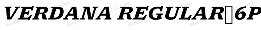 VERDANA REGULAR，6PT字体转换